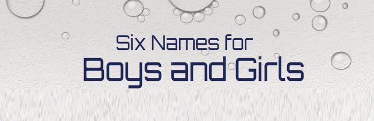 Six Names for Boys and Girls