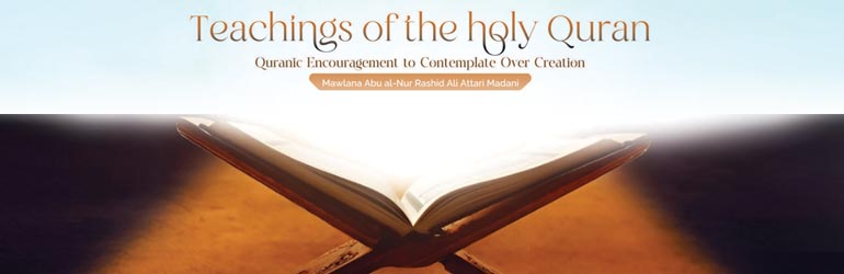 Quranic Encouragement to Contemplate Over Creation