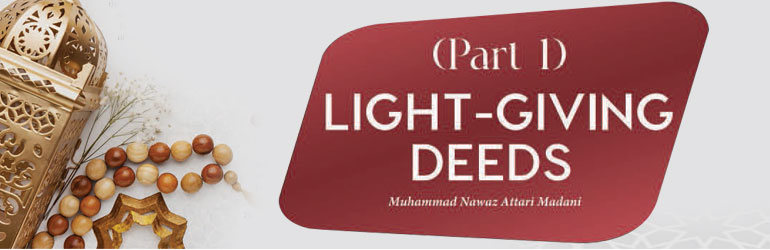 Light Giving Deeds (Part 01)