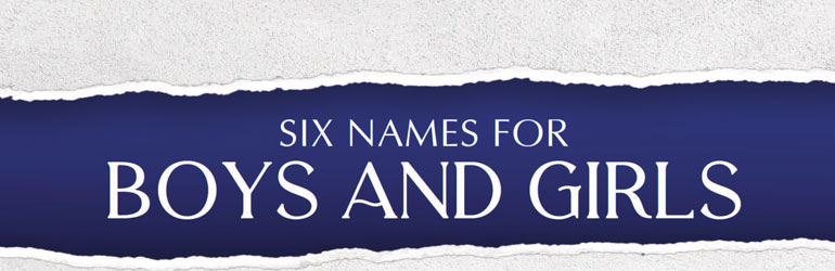 Six Names for Boys and Girls