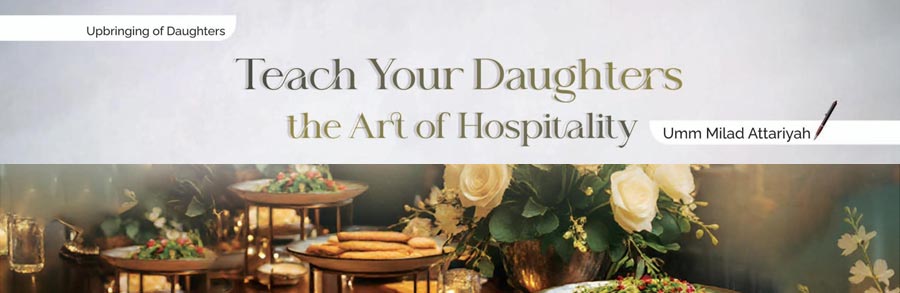 Teach Your Daughters the Art of Hospitality
