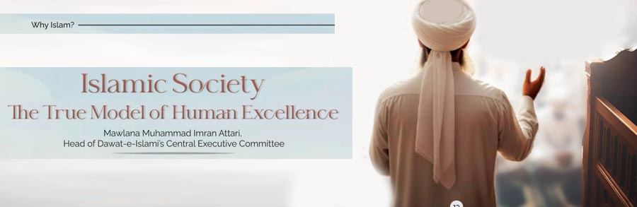 Islamic Society — The True Model of Human Excellence