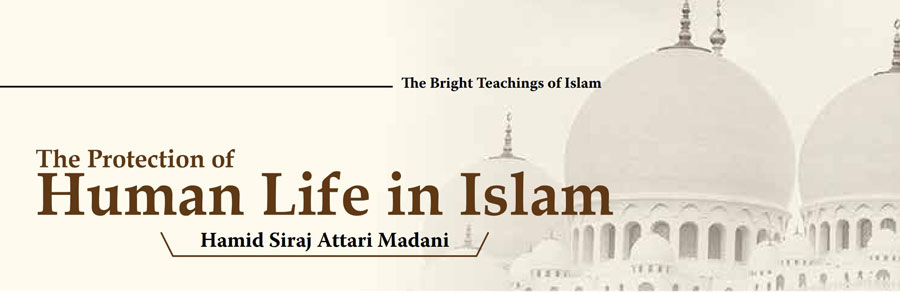 The Protection of Human Life in Islam