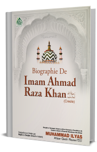 Biographie De Imaam Ahmad Razaa Khaan