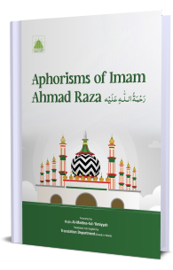 Aphorisms Of Imam Ahmad Raza رَحْمَةُ الـلّٰـهِ عَلَيْه