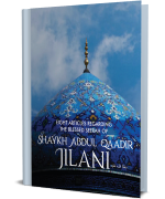 Eight Articles Regarding The Blessed Seerah Of Shaykh Abdul Qaadir Jilani