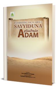 Interesting facts about Sayyiduna Adam عَـلَيْـهِ الـسَّـلَام