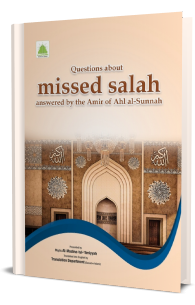 Questions About Missed Salah Answered By The Amir of Ahl Al Sunnah