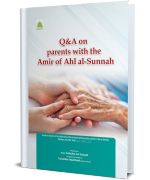 Q & A On Parents With The Amir of Ahl Al Sunnah
