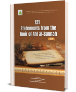 121 Statements From The Amir of Ahl Al Sunnah