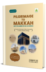 Pilgrimage To Makkah With The Ameer of Ahl Al Sunnah