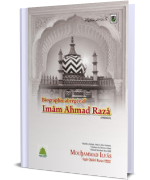 Biographie Abregeed Imam Ahmad Raza Khan (رحمۃ اللہ تعالی علیہ)