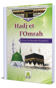 Hadj et              l’Omrah   (Avec les horaires de prière)