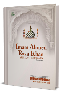  Imam Ahmad Raza Khan (En kort biografi)