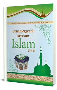 Grunnleggende Laere Om Islam (Del II)