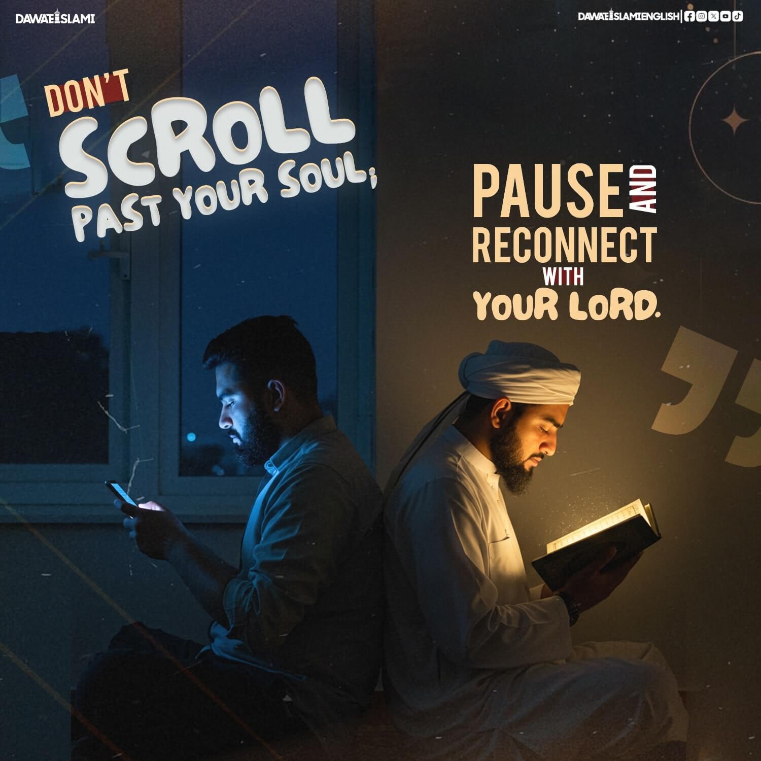 Stop scrolling and reconnect with your Lord..!