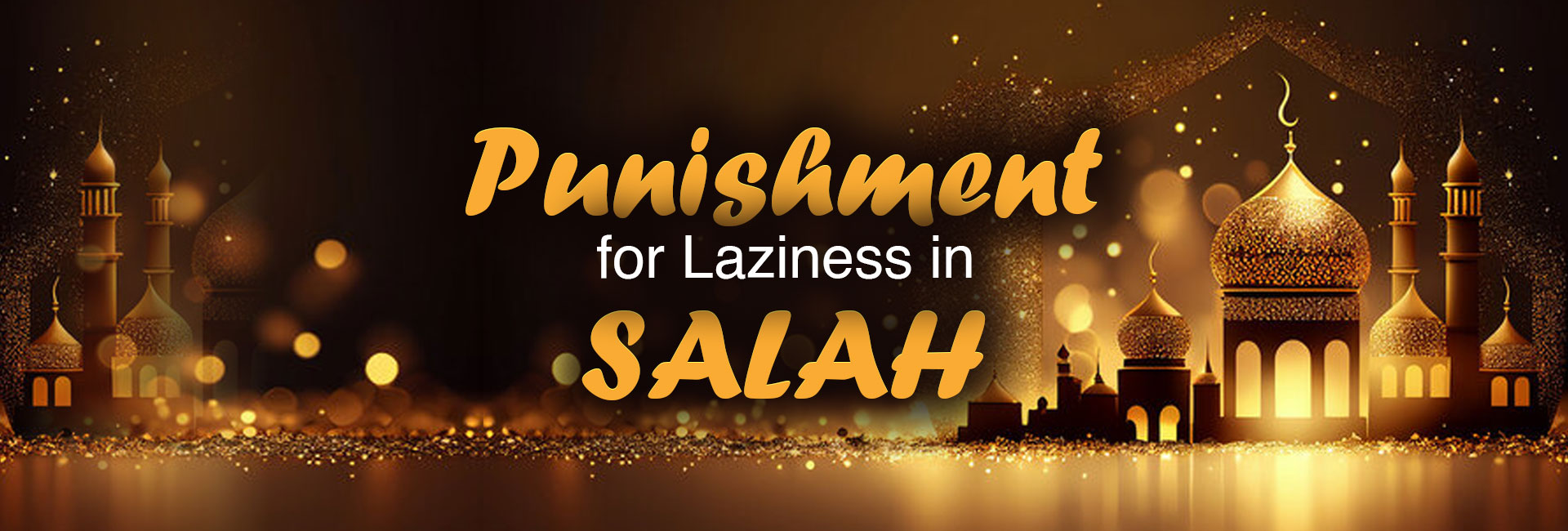 Punishment For Laziness In Salah