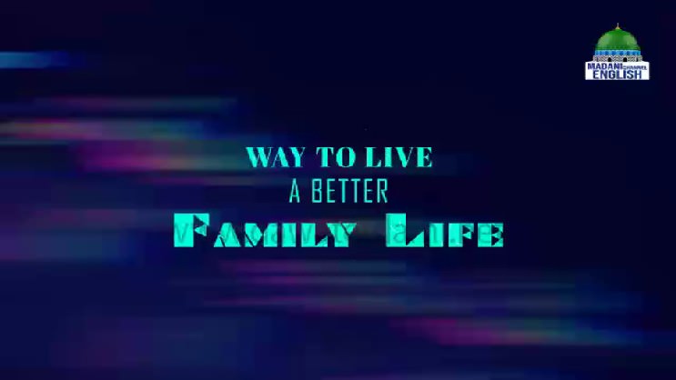 Way To Live A Better Family Life