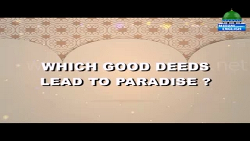  Which Good Deeds Lead To Paradise?
