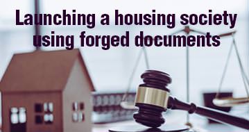Launching a housing society using forged documents