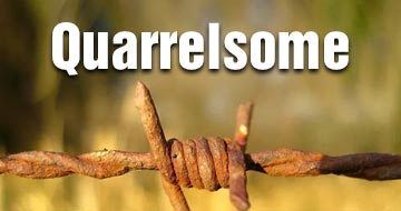 Quarrelsome