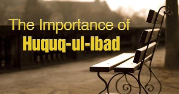 The Importance of Huquq-ul-Ibad