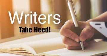 Writers Take Heed!