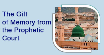 The Gift of Memory from the Prophetic Court