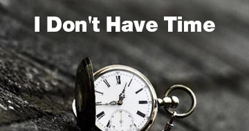 I Don't Have Time