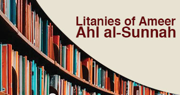Litanies of Ameer Ahl al-Sunnah