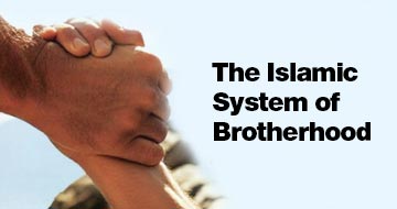The Islamic System of Brotherhood