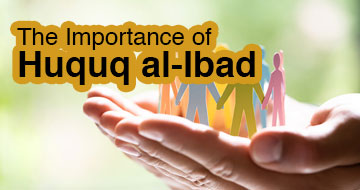 The Importance of  Huquq al-Ibad