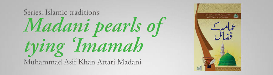 Madani pearls of tying ‘Imamah