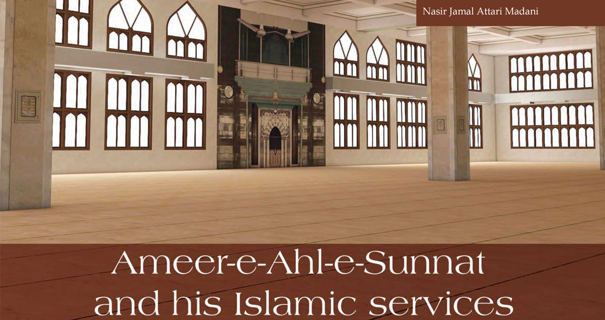 Ameer-e-Ahl-e-Sunnat and his Islamic services