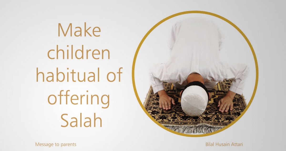 Make children habitual of offering Salah