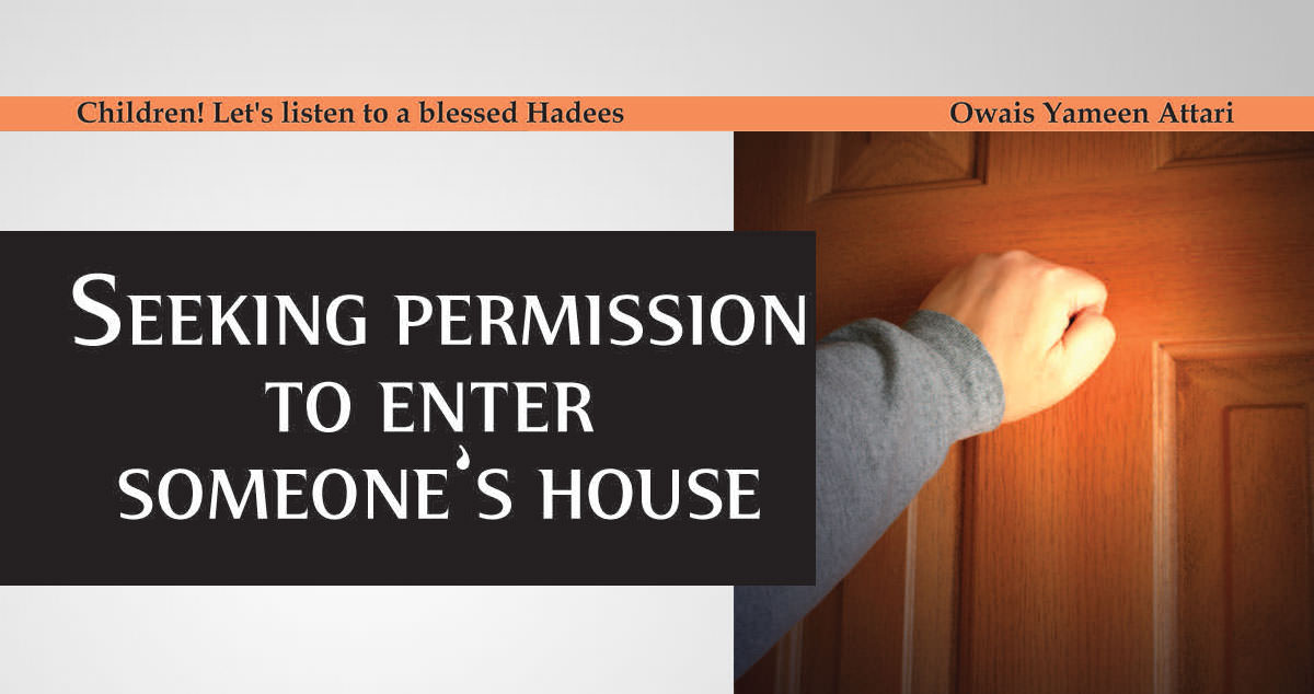 Seeking permission to enter someone’s House