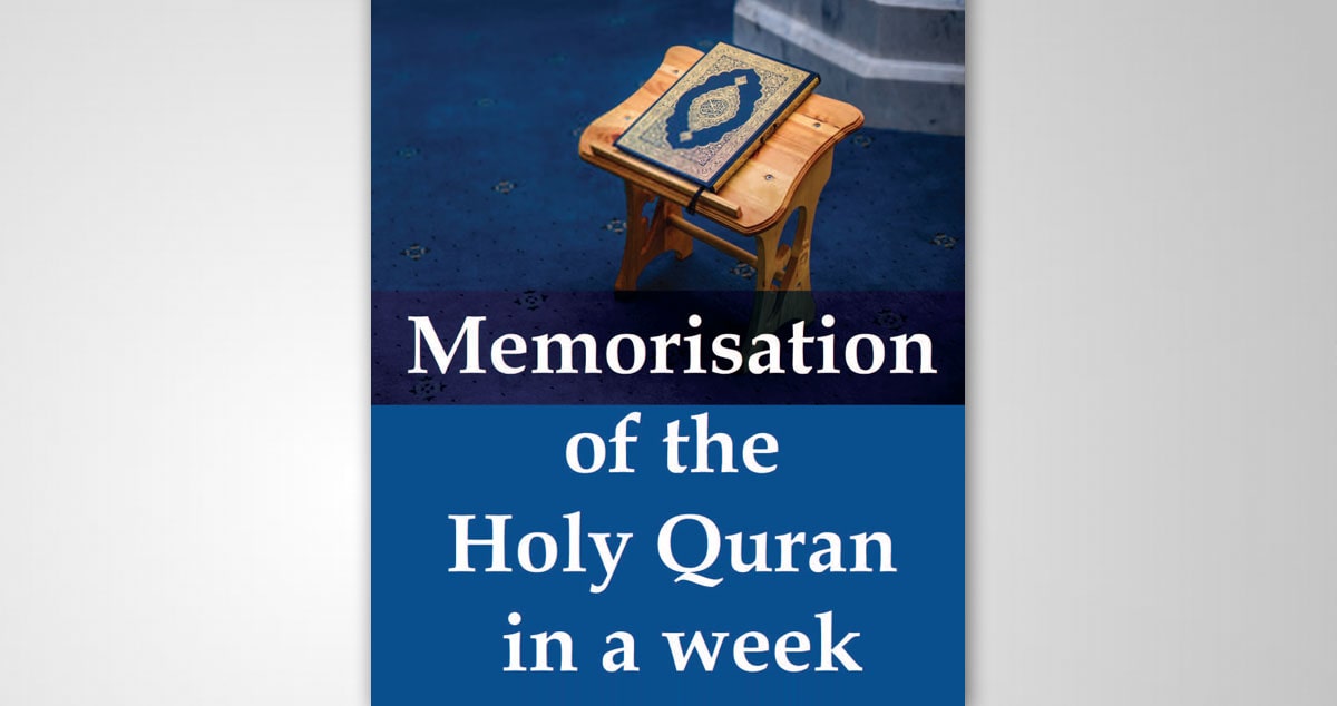 Memorisation of the Holy Quran in a week