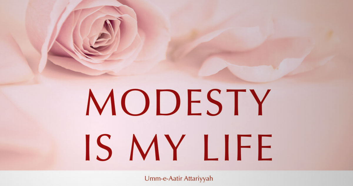 Modesty is my life