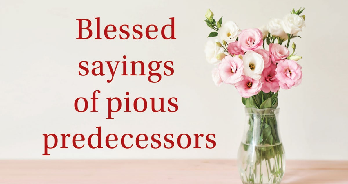 Blessed sayings of pious predecessors