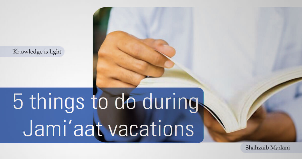 5 things to do during Jami’aat vacations