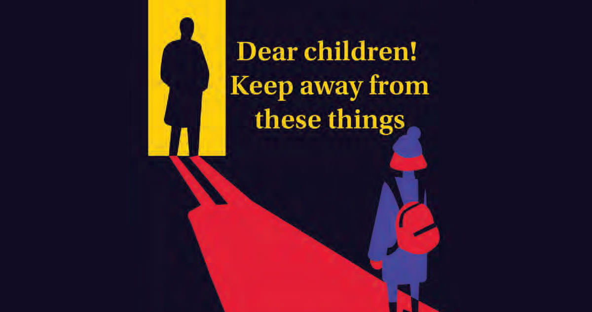 Dear Children! Keep Away From These Things