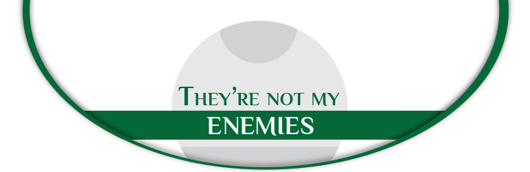 They’re Not My Enemies