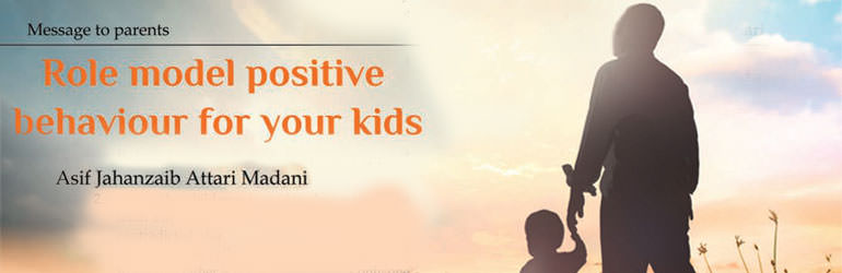 Role Model Positive Behaviour For Your Kids
