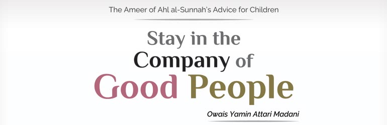 Stay in the Company of Good People