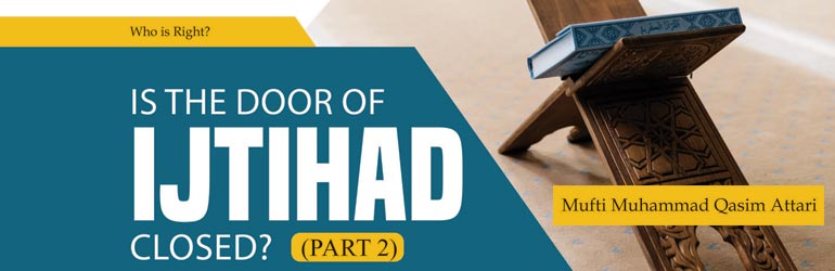 Is the door of ijtihad closed? (Part 2)