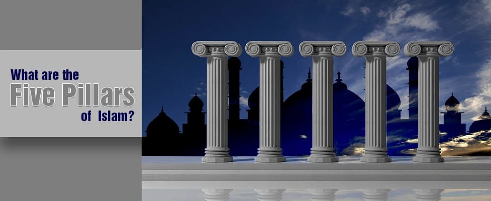 What are the Five Pillars of Islam?