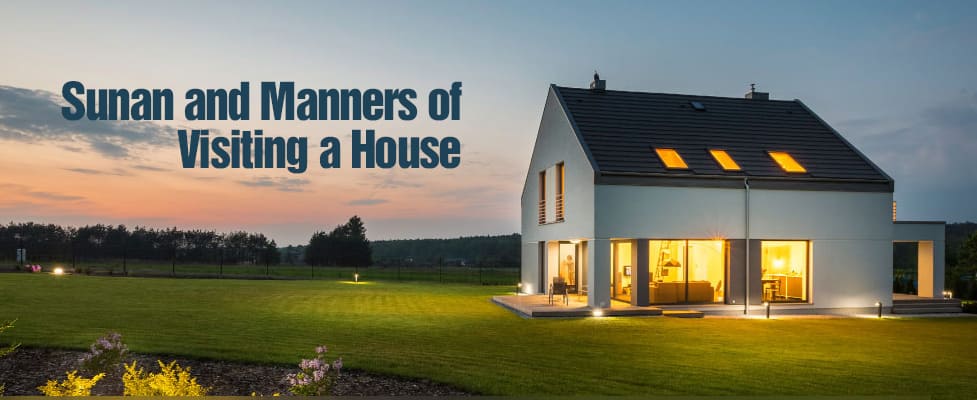 16 Sunan and Manners of Visiting a House